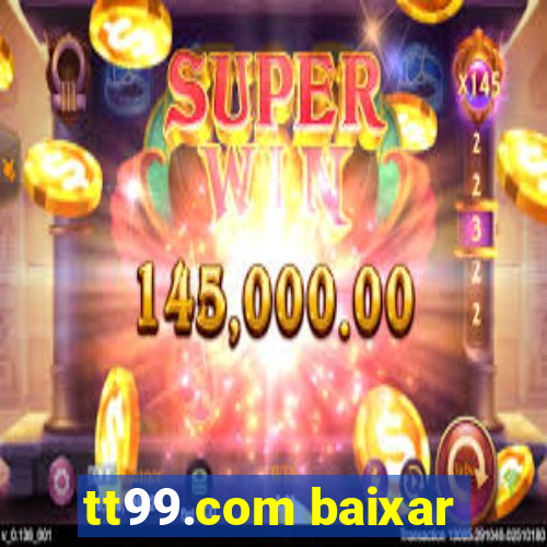 tt99.com baixar